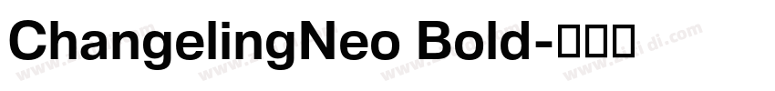 ChangelingNeo Bold字体转换